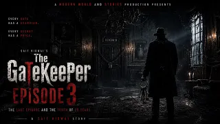 the gatekeeper episode 3 last episode 20 saal purana sach modernworldandstories 