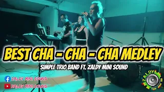 Download BEST CHA - CHA - CHA MEDLEY - SIMPLE TRIO BAND FT. ZALDY MINI SOUND MP3