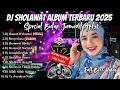 Lagu DJ SHOLAWAT TERBARU 2025 FULL ALBUM - SPECIAL BULAN JUMADIL AKHIR | SLOW BASS X HOREG
