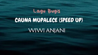 lagu bugis cauna mupalece speed up wiwi anjani speed up viral tiktok
