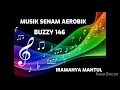 Download Lagu Musik senam aerobik BUZZY 146 (iramanya lebih mantul)