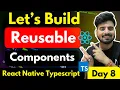 Reusable Components with React Native Typescript - day 8 Engineer Codewala