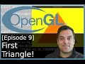 Episode 9 Code First OpenGL Triangle - Modern OpenGL
