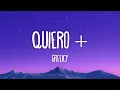 Lagu Greeicy - Quiero + (Letra/Lyrics)