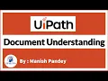 UiPath Document Understanding Explained Invoice Automation Real Project UiPath RPA