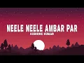 Download Lagu Neele Neele Ambar Par (Lyrics) - Kishore Kumar, Kalyanji-Anandji
