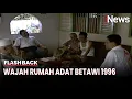 Lagu Melihat Lebih Dekat Suasana Rumah Keluarga Betawi Asli di Condet Tahun 1996 - Flashback