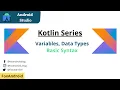 Kotlin - Variables and Data Types Basic Syntax Kotlin Foxandroid