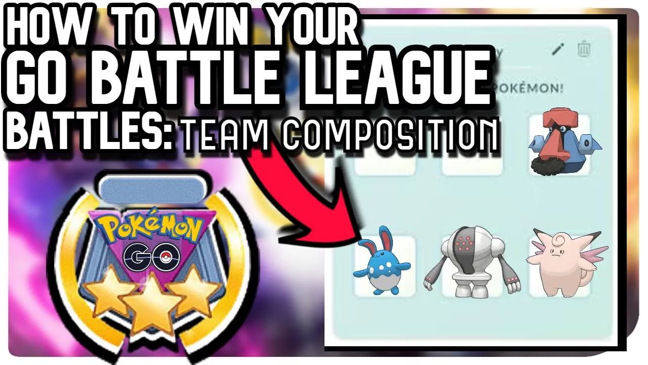 HOW TO WIN YOUR GO BATTLE LEAGUE BATTLES: TEAM COMPOSITION POKEMON GO PVP