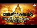 Download Lagu Nam Mô A DI ĐÀ PHẬT  KINH TỪ BI SÁM HỐI   NGHE XONG DẸP TAN PHIỀN NÃO   #kinhphat