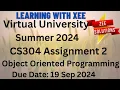 CS304 Object Oriented Programming Assignment 2 Summer 2024 Virtual University of Pakistan