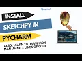 How to install Sketchpy in Pycharm Draw Iron Man using 3 lines of code