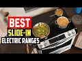 5 Best Slide in Electric Ranges of 2025