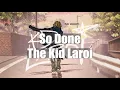 SO DONE The Kid LAROI Lyrics/和訳