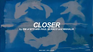 Closer With Paul Blanco And Mahalia RM BTS 방탄소년단 English Lyrics 