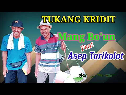 Download MP3 Tukang kridit || mang boun feat asep tarikolot