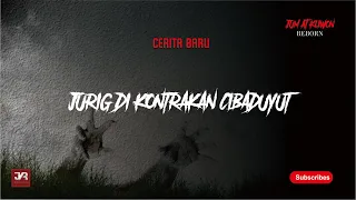 Download MENCEKAM | JURIG DI KONTRAKAN CIBADUYUT #kisahnyata MP3