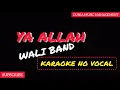 Download Lagu YA ALLAH _ WALI [ KARAOKE NO VOCAL + LIRIK ]