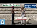 Asking Imperial Chemical Engineering Students Questions You Are Too Afraid To