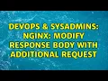 DevOps SysAdmins Nginx Modify response body with additional request