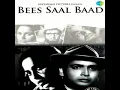 Bees Saal Baad (1962) - Aye Mohabbat Meri Duniya Mein Tera Kaam Na Tha (Lata) Music:- Hemant Kumar