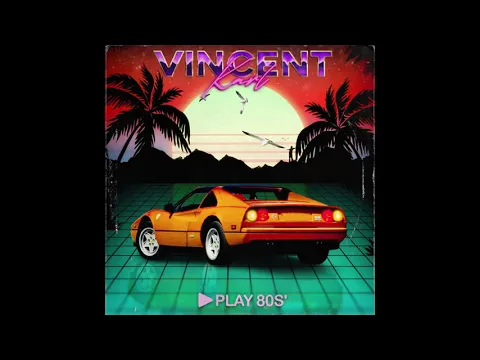 Karl Vincent - Play '80s (FULL ALBUM) SYNTHWAVE/RETROWAVE