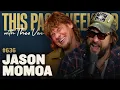 Jason Momoa This Past Weekend w Theo Von
