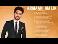 Download Lagu SONGS OF ARMAAN MALIK 2021 // ARMAAN MALIK Best Heart Touching Songs || Bollywood Romantic Jukebox