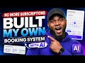 I Stopped Paying for Booking Software I Built My Own With AI