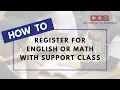 How To Register for English or Math with Support Class