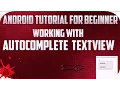 Android Tutorial for Beginners PART 1 working with autocomplete textview