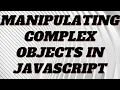 Manipulating complex objects freecodecamp basic Javascript