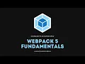 Webpack 5 Fundamentals - 1 Concepts Overview