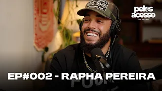 Pelos Acesso - #002 - Raphael Pereira