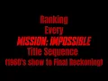 READ DESC Ranking EVERY Mission Impossible Title Sequence