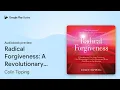 Radical Forgiveness A Revolutionary Five-Stage by Colin Tipping book