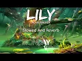 Download Lagu Alan Walker, K-391 \u0026 Emelie Hollow - Lily (Slowed and Reverb)
