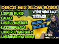 Lagu DISCO MIX SLOW BASS VERSI SHOLAWAT TERBARU AUDIO MANTUL