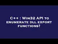 C Win32 API to enumerate dll export functions
