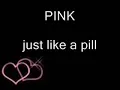 Download Lagu Pink - just like a pill - lyrics