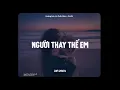 Download Lagu ♬ Người Thay Thế Em - Hoàng Lan, Jin Tuấn Nam x CaoTri | Lofi Lyrics