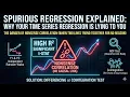 Spurious Regression Explained Why Your Time Series Regression is Lying to You