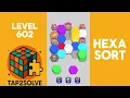 Hexa Sort Level 602 Walkthrough