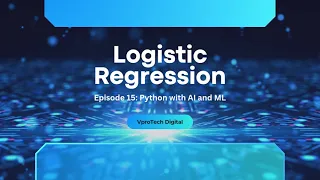 Logistic Regression Python with AI ML - Episode 15 VproTech Digital