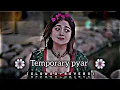 Kaka New Song - Temporary Pyar | Darling | Adaab Kharoud | Slowed + Reverb #sklofisongreverb