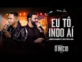 Lagu EU TÔ INDO AÍ - JUNIOR MARQUES  E GUSTTAVO LIMA
