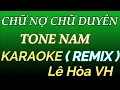 Download Lagu KARAOKE CHỮ NỢ CHỮ DUYÊN TONE NAM REMIX LÊ HÒA VH