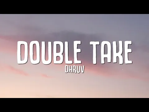 Download MP3 dhruv - double take (Lyrics)