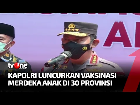 Kapolri Luncurkan Vaksinasi Merdeka Anak di 30 Provinsi