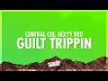 Download Lagu Central Cee, Sexyy Red - GUILT TRIPPIN (Lyrics) (432Hz)